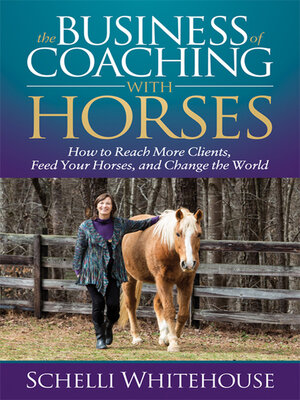 cover image of The Business of Coaching with Horses
